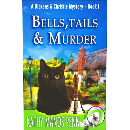 Kathy Manos Penn Bells, Tails, & Murder: (A Dickens & Christie Mystery)