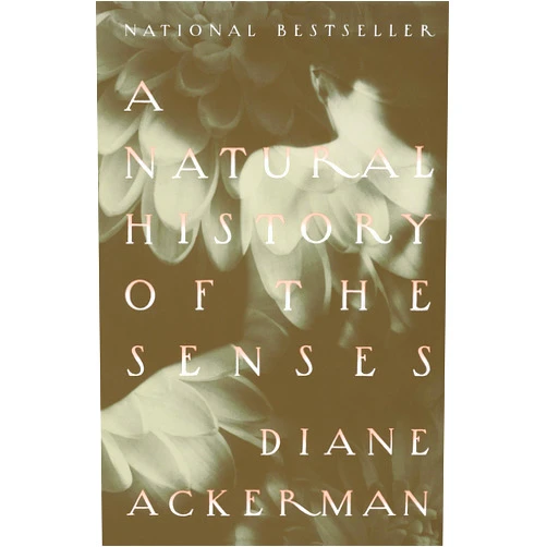 By Diane Ackerman (Author) A Natural History of the Senses