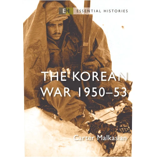 Carter Malkasian,Robert O'Neill The Korean War: 1950–53 (Essential Histories)