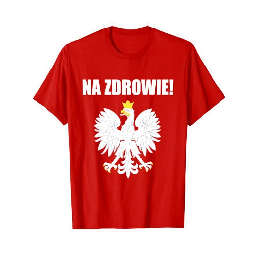Proud Godlo Apparel Cheers In Polish Coat Of Arms Souvenir Funny Na Zdrowie T-Shirt