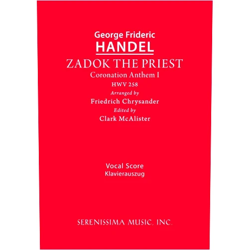 By George Frideric Handel (Author), Clark McAlister (Editor), Friedrich Chrysander (Contributor) & 0 more Zadok the Priest, HWV 258: Vocal score