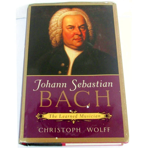 By Christoph Wolff (Author) Johann Sebastian Bach: The Learned Musician