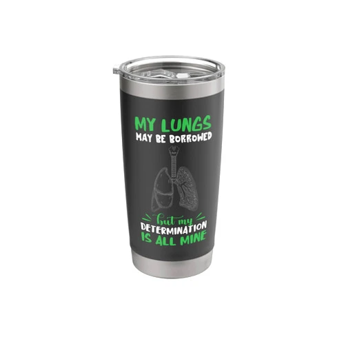 Lung Organ Transplant Surgery Awareness Lung Organ Transplant Determination Organ Recipient Stainless Steel Insulated Tumbler