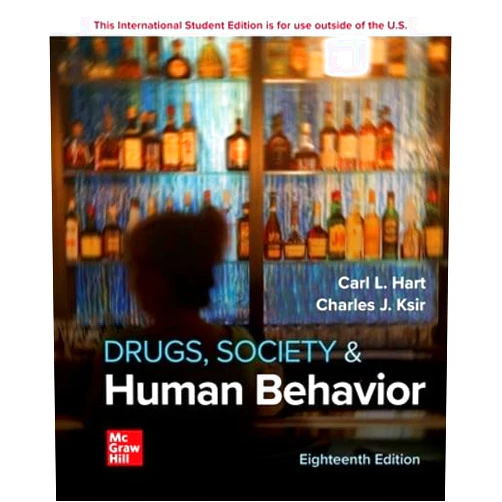 By Carl L. Hart Dr. (Author), Charles J. Ksir (Author) ISE Drugs, Society, and Human Behavior (ISE HED B&B HEALTH)