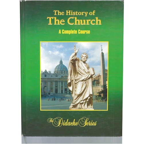By VERY REV. PETER V. ARMENIO (Author) The History of the Church. A Complete Course. First Edition [Didache Series]