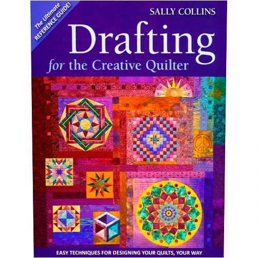 By Sally Collins (Author) Drafting for the Creative Quilter