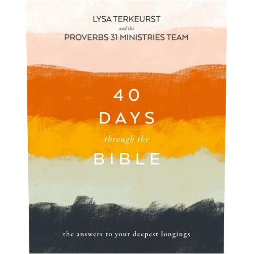 Lysa TerKeurst 40 Days Through the Bible: The Answers to Your Deepest Longings