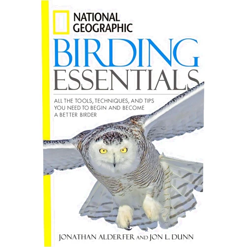 By Jon L. Dunn (Author) National Geographic Birding Essentials: All the Tools, Techniques, and Tips You Need to Begin and Become a Better Birder