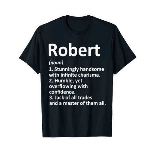 Custom Men Name Meaning Boy Christmas Father's Day ROBERT Definition Personalized Name Funny Birthday Gift Idea T-Shirt