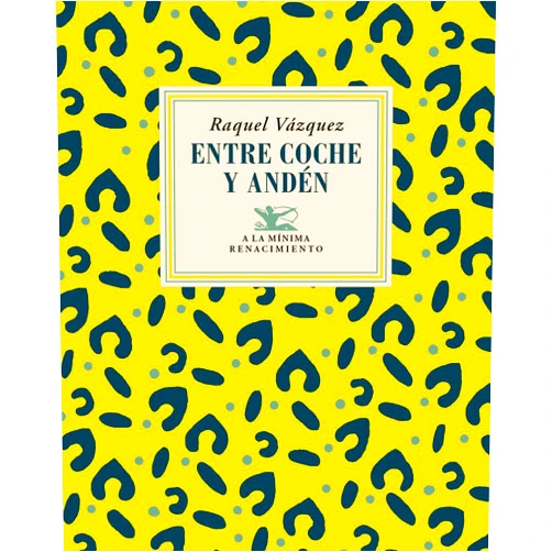 Spanish Edition by Raquel Vázquez (Author) Entre coche y andén