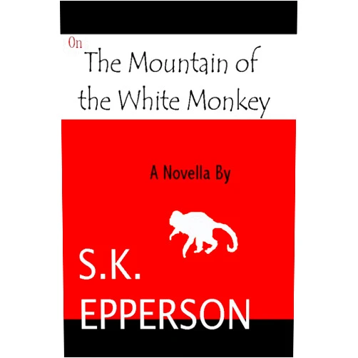 By S.K. Epperson (Author) Format: Kindle Edition On The Mountain of the White Monkey