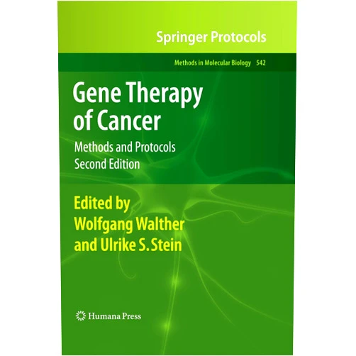 Wolfgang Walther,Ulrike S. Stein Gene Therapy of Cancer: Methods and Protocols (Methods in Molecular Biology Book 542)