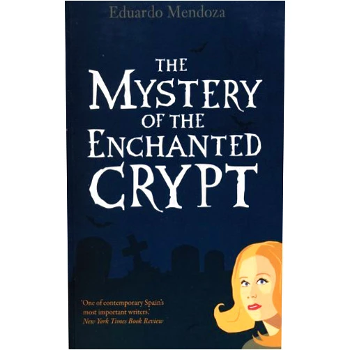 By Eduardo Mendoza (Author) The Mystery of the Enchanted Crypt by Eduardo Mendoza (2009-02-01)