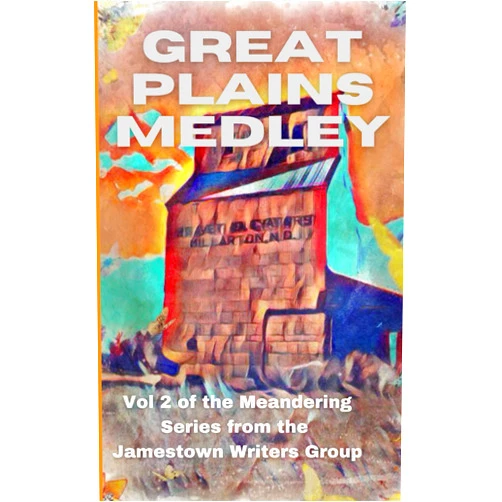 Keith Norman,Estella Boger,Amanda Hastings,Sibyl Holland,Nancy Kuykendall,SamiJo McQuiston,Mark Redinger,Cal Shrock,Amanda Tolls,Laurel Woiwode Great Plains Medley: Vol. 2 of the Meandering Series from the Jamestown Writers Group (Meandering from the Jamestown Writers Group)