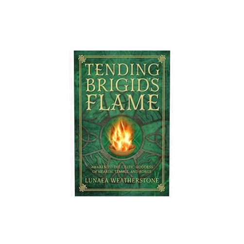 By Lunaea Weatherstone (Author) Tending Brigid's Flame: Awaken to the Celtic Goddess of Hearth, Temple, and Forge