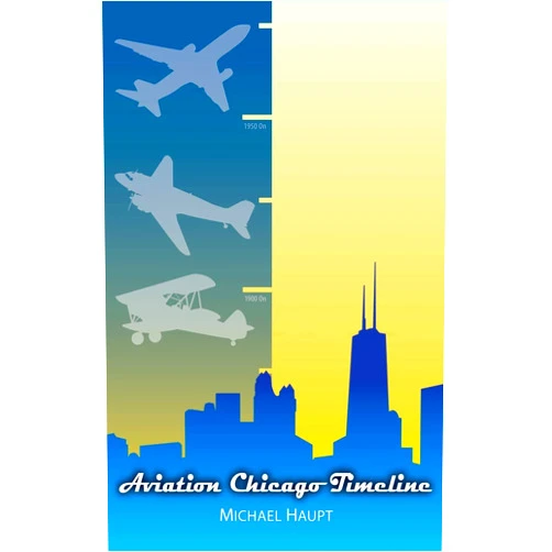 Michael Haupt Aviation Chicago Timeline