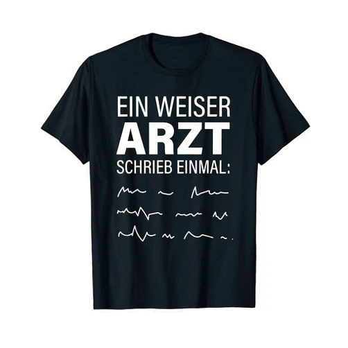 Lustige Geschenkideen für Ärzte & Mediziner A wise doctor wrote once doctor's gift T-Shirt