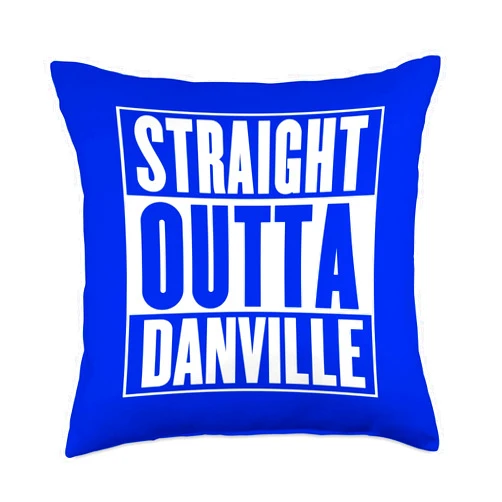 Born in Danville Straight Outta Danville Throw Pillow, 18x18, Multicolor