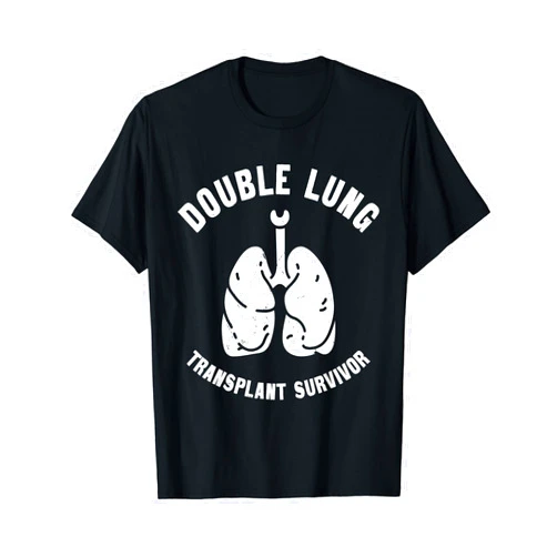 Lung Transplant Design Organ Donor Awareness Double Lung Transplant Survivor Pulmonary Transplantation T-Shirt