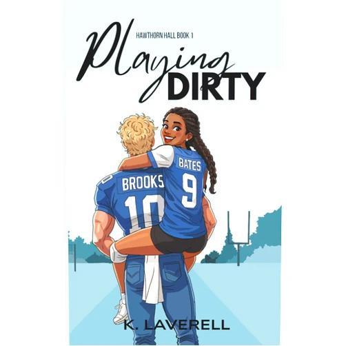 K Laverell Playing Dirty: An Enemies-to-Lovers College Sports Romance Novel (Hawthorn Hall)