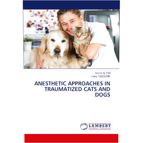 Semih ALTAN,Laleş TAŞDEMİR ANESTHETIC APPROACHES IN TRAUMATIZED CATS AND DOGS