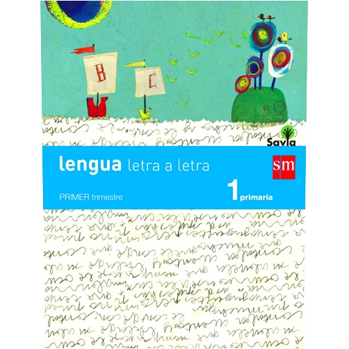 Alberto Navarro Elbal,Roberto Aliaga,Sara Álvarez,Elvira Menéndez,Nadia Aguiar,Sergio López,Daniel Recio,Begoña Oro Pradera,Mercedes Garín Muñoz,Esther Echevarría,Salustiano Asencio,Carmen Gil,María Duque Hernández,Leyre Pérez,Dani Montero,David Arumí Casanovas,Lydia Sánchez Marcos,Beatriz Iglesias Ortiz,, Arianeta Lengua: letra a letra. 1 Primaria. Savia (Spanish Edition)