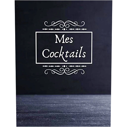 Mes Cocktails Préférés Mes Cocktails: Carnet de cocktails pour écrire ses recettes | Cahier pré-rempli | Pour 100 recettes | Avec sommaire | Grand format, 21,6 x 28 cm 8,5x11 pouces. (French Edition)