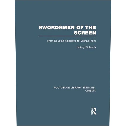 By Jeffrey Richards (Author) Format: Kindle Edition Swordsmen of the Screen: From Douglas Fairbanks to Michael York (Routledge Library Editions: Cinema)