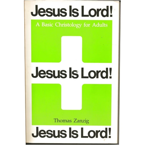 Thomas Zanzig Jesus Is Lord.