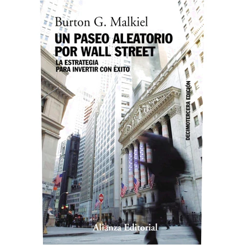 Spanish Edition by Burton G. Malkiel (Author), María Hernández Díaz (Translator) Un paseo aleatorio por Wall Street: La estrategia para invertir con éxito (Decimotercera edición)