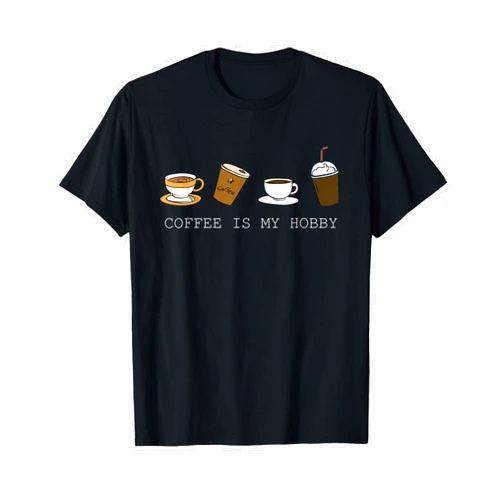 Coffee is my Hobby coffee hobby coffee lovers tee Coffee is my Hobby funny Coffee Cups lovers hobbies tee T-Shirt