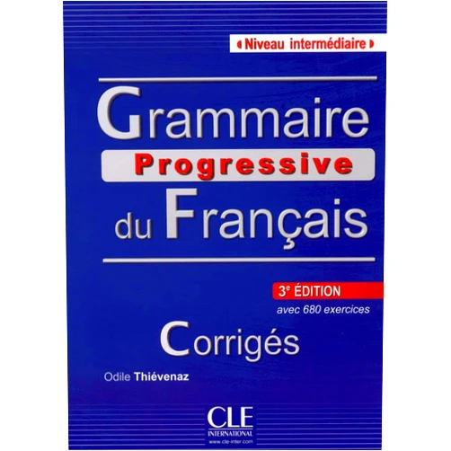 Thiévenaz Odile,Cle International Grammaire Progressive Du Francais - Nouvelle Edition: Corriges Intermediaire 3e Edition (French Edition)