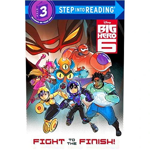 Bill Scollon,The Disney Storybook Art Team Fight to the Finish! (Disney Big Hero 6) (Step into Reading)