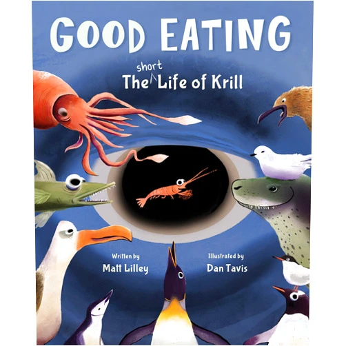 Matt Lilley,Dan Tavis Good Eating: The Short Life of Krill