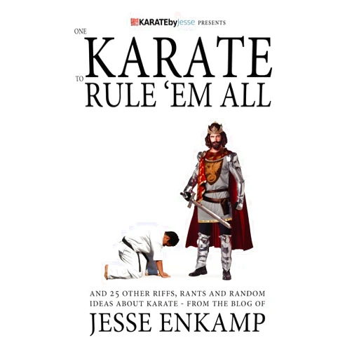 By Jesse Enkamp (Author) One Karate to Rule 'Em All: and 25 Other Riffs, Rants and Random Ideas about Karate