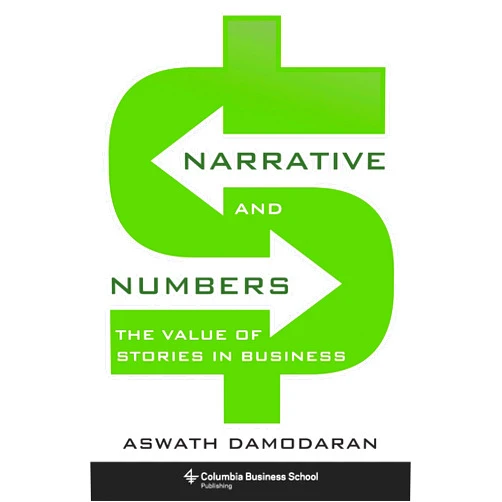 By Aswath Damodaran (Author) Narrative and Numbers: The Value of Stories in Business (Columbia Business School Publishing)
