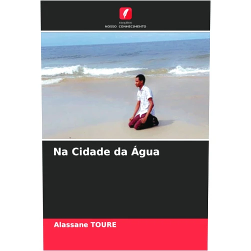 Alassane Toure Na Cidade da Água (Portuguese Edition)