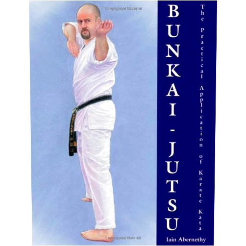 By Iain Abernethy (Author) Bunkai-Jutsu : The Practical Application of Karate Kata