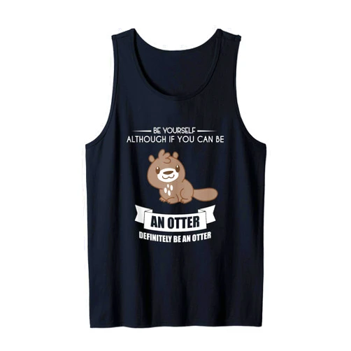 SUPER OTTER POWERS BE YOURSELF OTTER T-SHIRT Funny Animal Zoo Costume Gift Tank Top