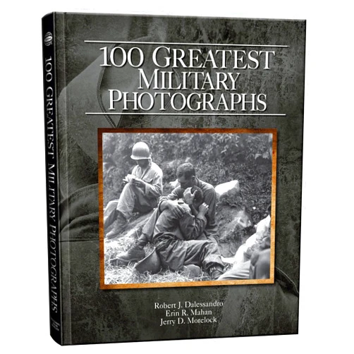 By Robert J. Dalessandro (Author), Erin R. Mahan (Author), Jerry D. Morelock (Author) & 0 more 100 Greatest Military Photographs