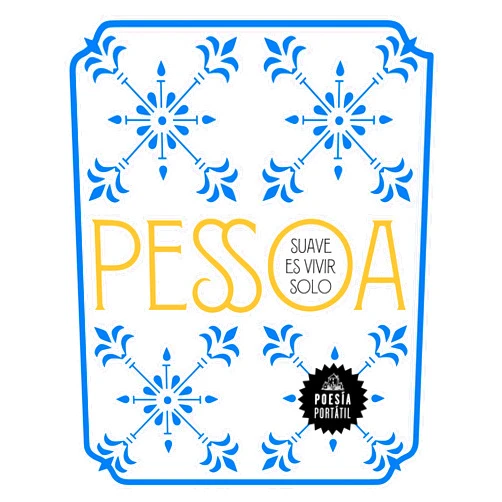 Spanish Edition by Fernando Pessoa (Author) Suave es vivir solo / How Sweet to Live Alone (POESÍA PORTÁTIL / Flash Poetry) (Spanish Edition)