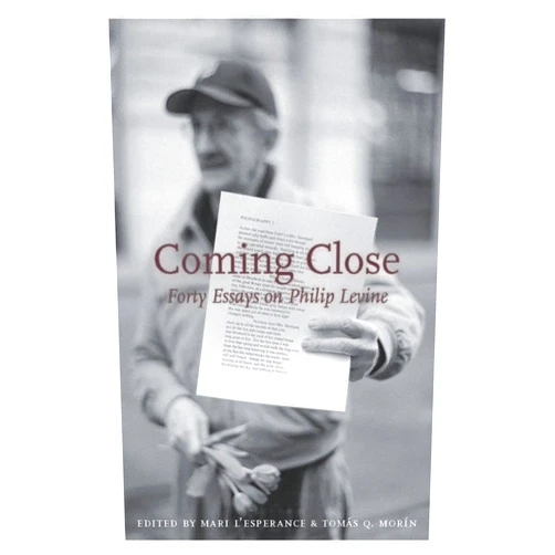 By Mari L'Esperance (Editor), Tomas Q. Morin (Editor) Format: Kindle Edition Coming Close: Forty Essays on Philip Levine
