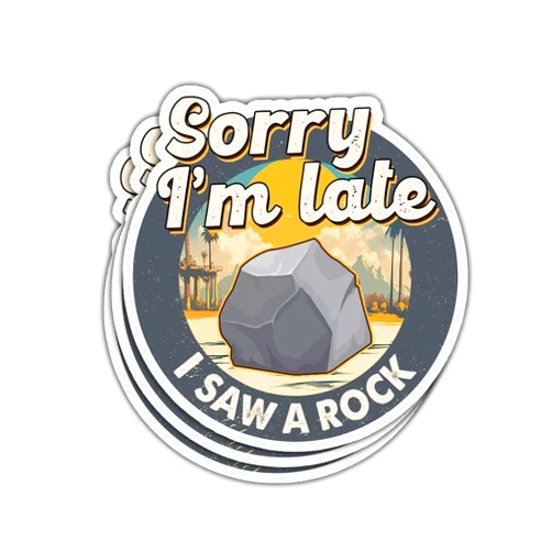 BOZENTIM 3 Pcs Sorry I'm Late I Saw A Rock Sticker Funny Geology Geologist Paleontologist Sticker Rocks Collector Rockhound Stickers Laptop Water Bottle Phone Car Helmet Hard Hat Gifts Stickers 3