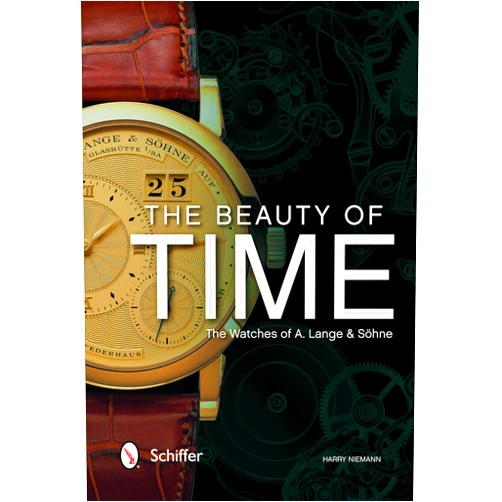 Harry Niemann,Jonee Tiedemann The Beauty of Time: The Watches of A. Lange & Söhne