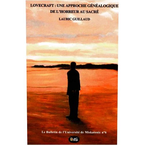 French Edition by Lauric Guillaud (Author), Philippe Marlin (Editor, Introduction), André Savéant (Illustrator) & 0 more Lovecraft : Une Approche Généalogique de l'Horreur au Sacré (Le Bulletin de l'Université de Miskatonic) (French Edition)