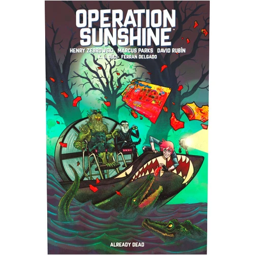 Henry Zebrowski,Marcus Parks,David Rubin Operation Sunshine Volume 2: Already Dead