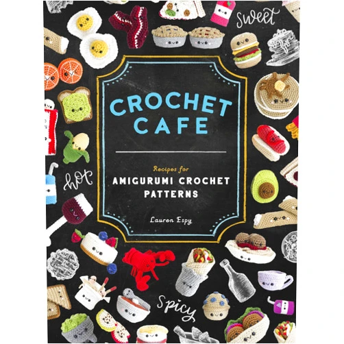 Lauren Espy,Paige Tate & Co. Crochet Cafe: Recipes for Amigurumi Crochet Patterns
