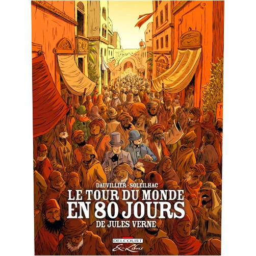 Loïc Dauvillier,Aude Soleilhac,Anne-Claire Jouvray Le Tour du monde en 80 jours de Jules Vern - Intégrale