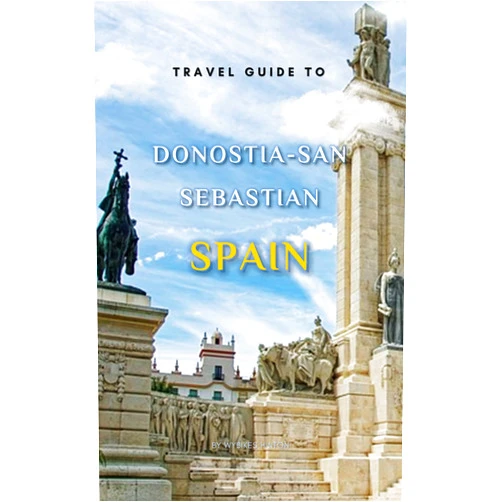 Wybikes Hinton Travel Guide To Donostia-San Sebastian, Spain. : Your Go-To Resource for an Amazing Trip! (Europe Travel Guides)