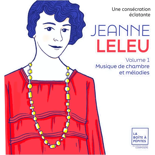 Marie-Laure Garnier (Artist), Alexandre Pascal (Artist), Léa Hennino (Artist), Heloïse Luzzati (Artist) & 1 more Format: Audio CD Jeanne Leleu: Une consecration eclatante. Vol. 1: Musique de chambre